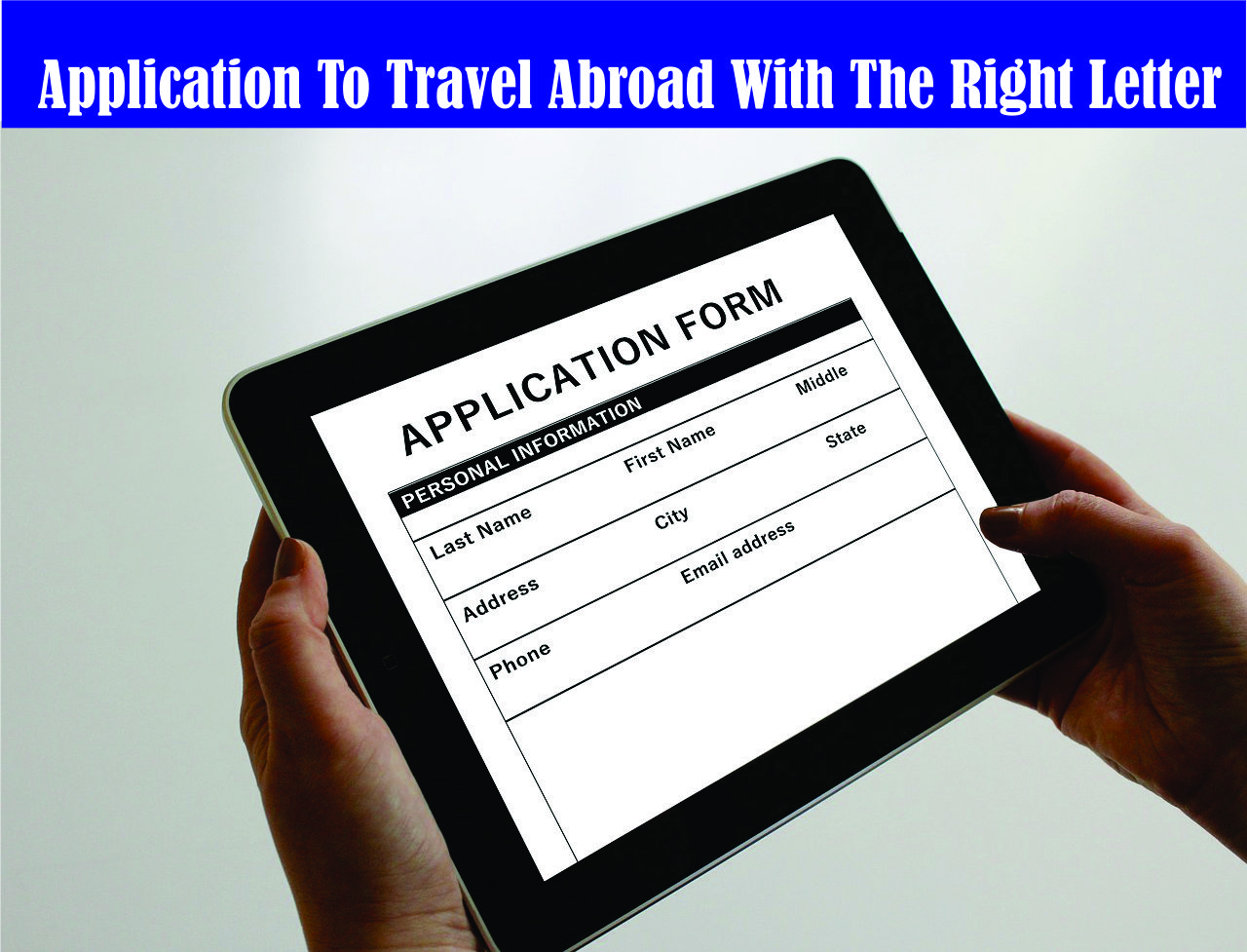 Application To Travel Abroad With The Right Letter